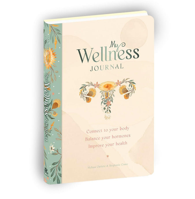 My Wellness Journal: Connect to Your Body, Balance Your Hormones, Improve Your Health
