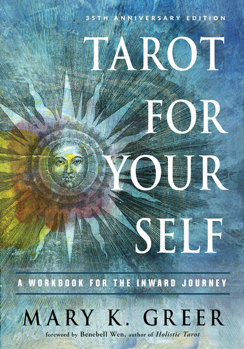 Tarot For Your Self A Workbook for the Inward Journey (35th Anniversary Edition)