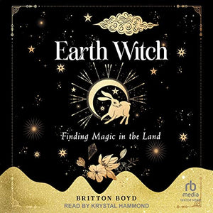 Earth Witch: Finding Magic in the Land