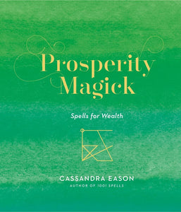 Prosperity Magick: Spells for Wealth
