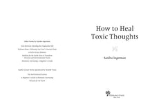 How to Heal Toxic Thoughts: Simple Tools for Personal Transformation