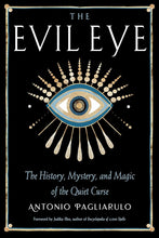 The Evil Eye: The History, Mystery, and Magic of the Quiet Curse