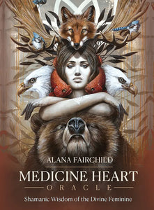 Medicine Heart Oracle: Shamanic Wisdom of the Divine Feminine