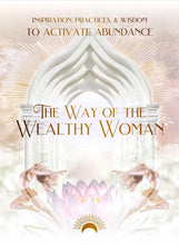 The Way of the Wealthy Woman Journal: Inspiration, Practices, & Wisdom TO ACTIVATE ABUNDANCE
