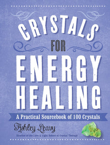 Crystals for Energy Healing: A Practical Sourcebook of 100 Crystals (Softcover)