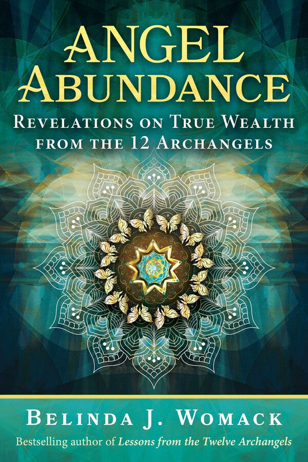 Angel Abundance Revelations on True Wealth from the 12 Archangels