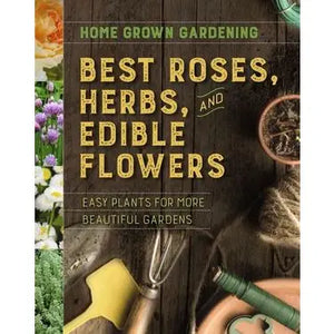 Best Roses, Herbs, and Edible Flowers