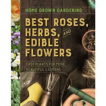 Best Roses, Herbs, and Edible Flowers