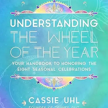 Zenned Out Guide To Understanding the Wheel of the Year