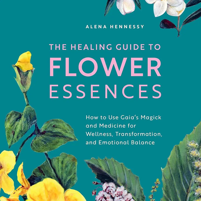 Healing Guide To Flower Essences