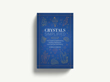 Crystals Simplified: The Guide to Spellcasting, Healing, Meditation, and Spiritual Well-Being