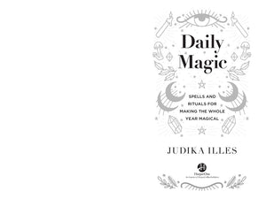 Daily Magic: Spells and Rituals for Making the Whole Year Magical (Witchcraft & Spells)
