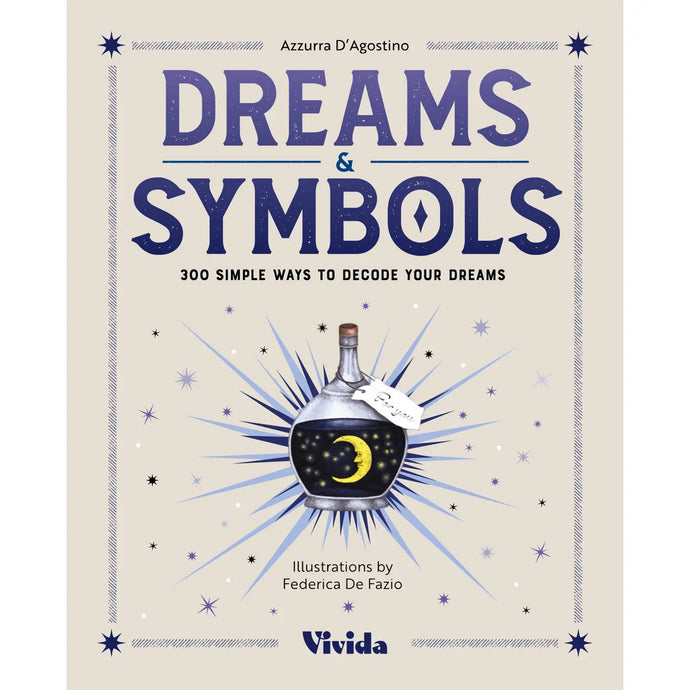 Dreams & Symbols: 300 Simple Ways To Decode Your Dreams