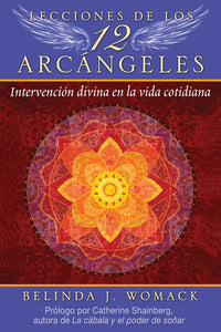 Lecciones de los 12 Arcángeles: Intervención divina en la vida cotidiana