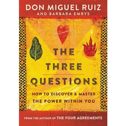 The Three Questions: How to Discover and Master the Power Within You