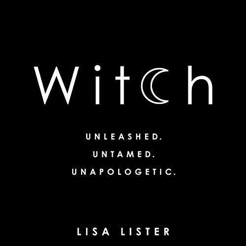 Witch: Unleashed. Untamed. Unapologetic.