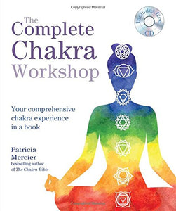 The Complete Chakra Workshop