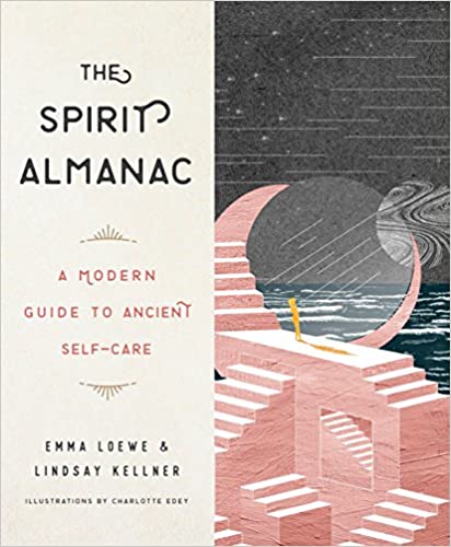 The Spirit Almanac: A Modern Guide to Ancient Self-Care