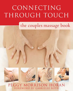 Connecting Through Touch: The Couples' Massage Book