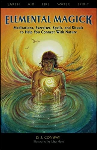 Elemental Magick: Meditations, Exercises, Spells, and Rituals to Help You Connect With Nature