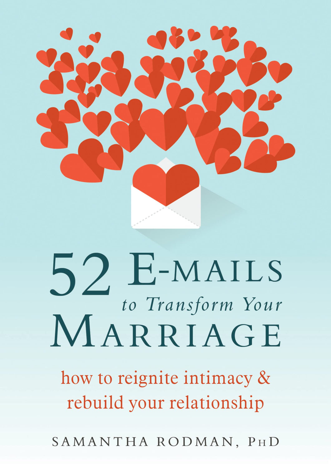 52 E-mails to Transform Your Marriage: How to Reignite Intimacy and Rebuild Your Relationship