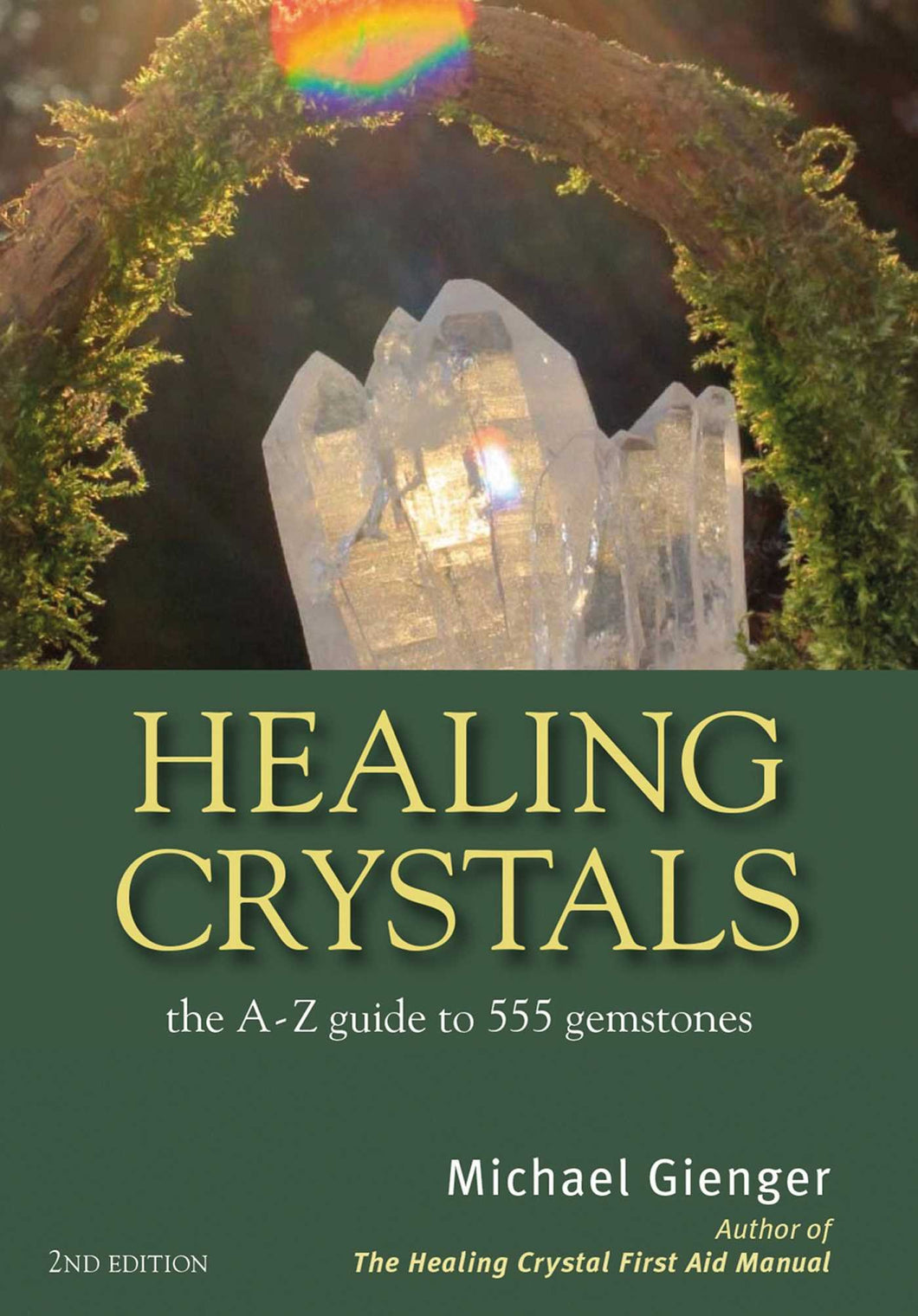 Healing Crystals: The A - Z Guide to 555 Gemstones