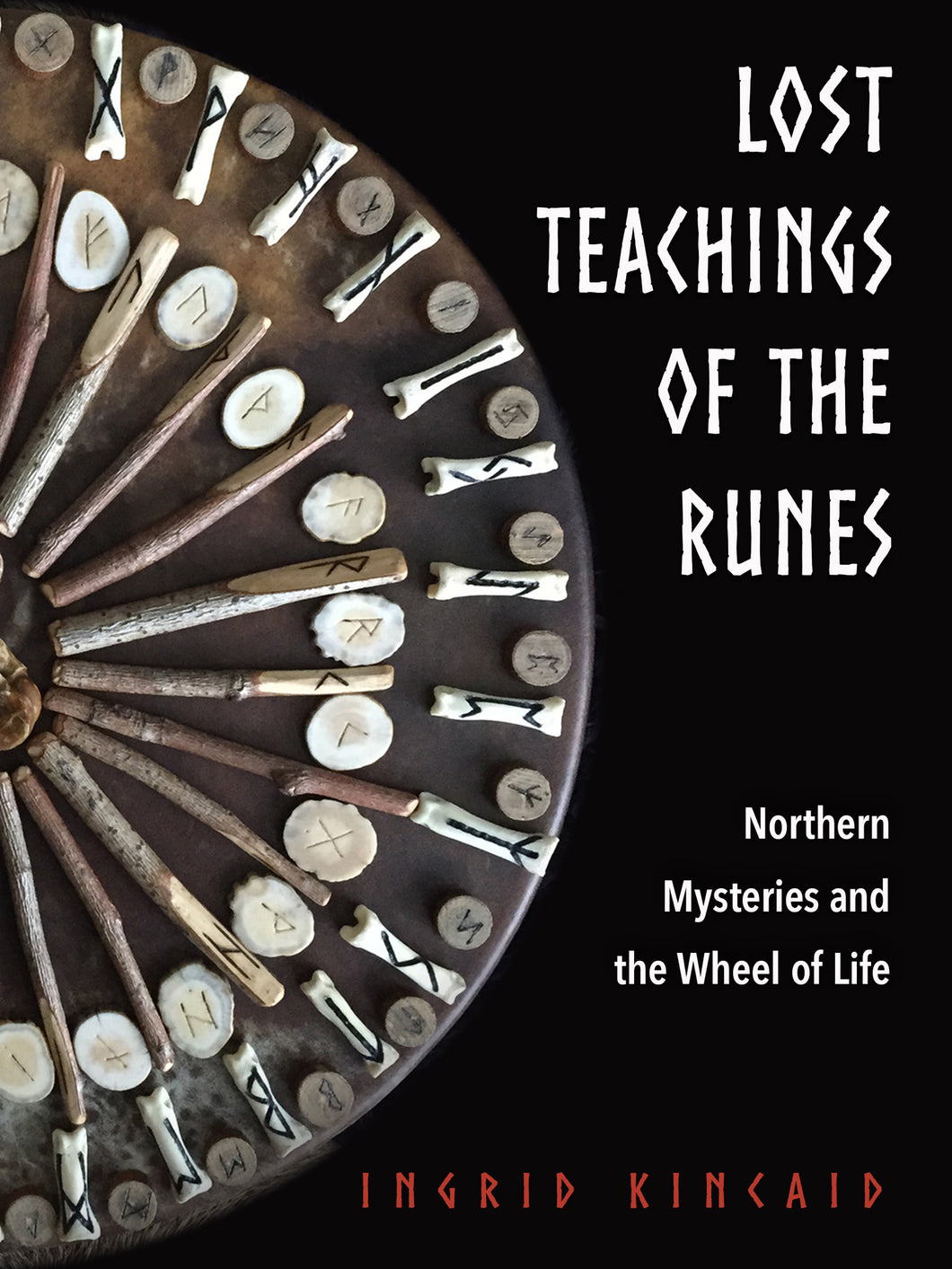 Lost Teachings of the Runes Northern Mysteries and the Wheel of Life