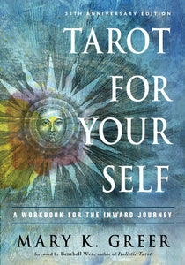 Tarot For Your Self A Workbook for the Inward Journey (35th Anniversary Edition)