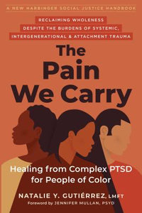 The Pain We Carry: Healing From Complex Ptsd for People of Color